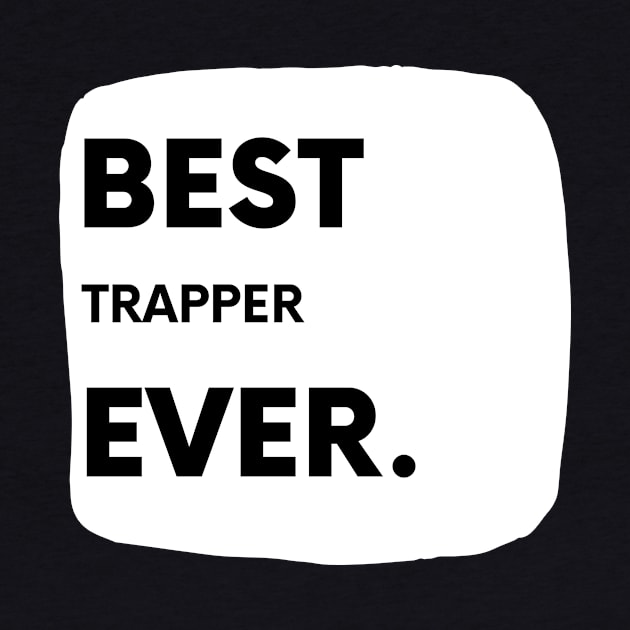 Best Trapper Ever by divawaddle